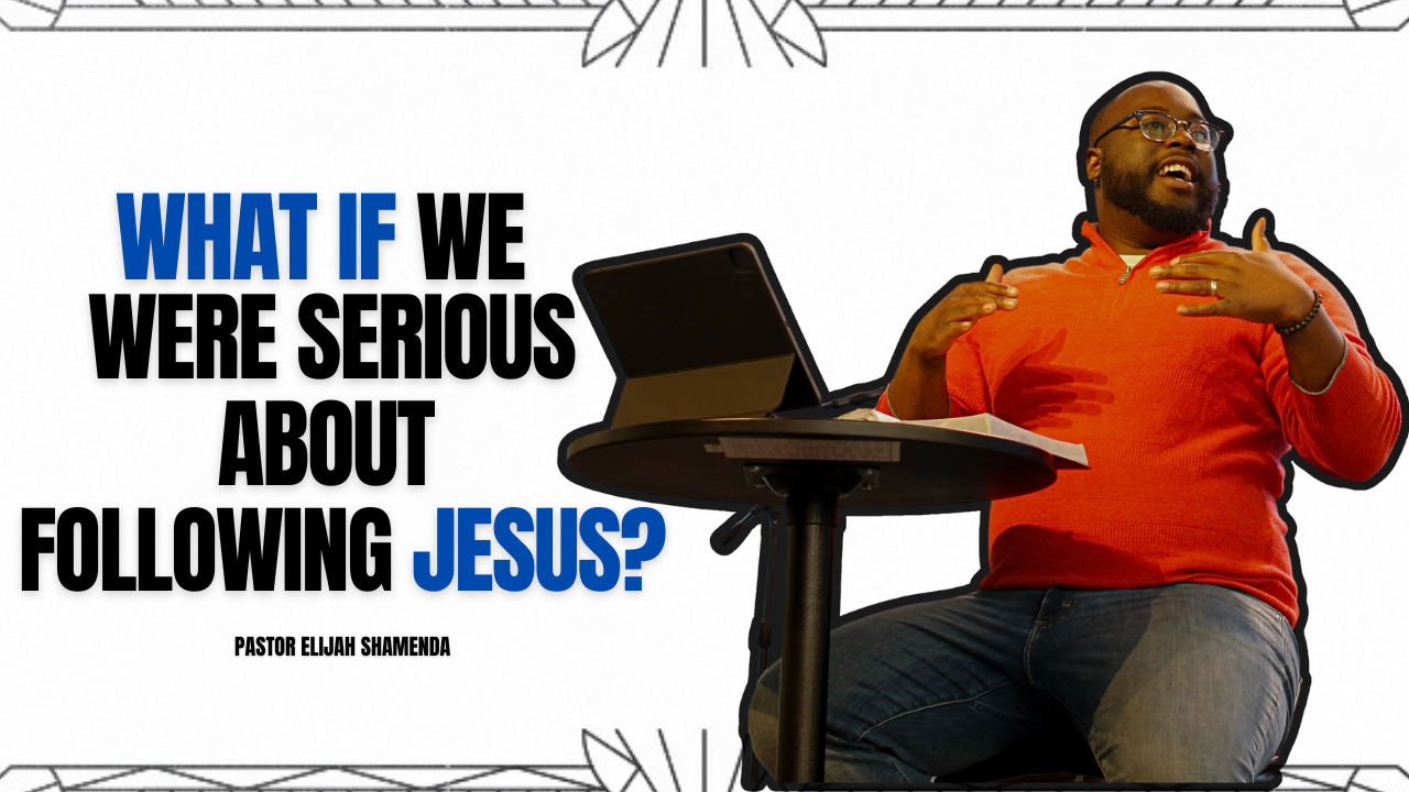 What If We Were Serious About Following Jesus?
